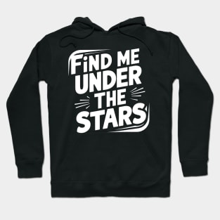 Find me under the stars Hoodie